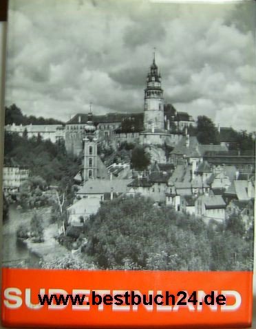 Sudetenland - Böhmen, Mähren, Schlesien Ein Bildband der Heimat