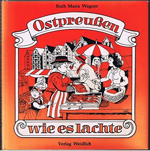 Stock image for Ostpreuen wie es lachte. Eine Sammlung ostpreuischen Humors for sale by Antiquariat Armebooks
