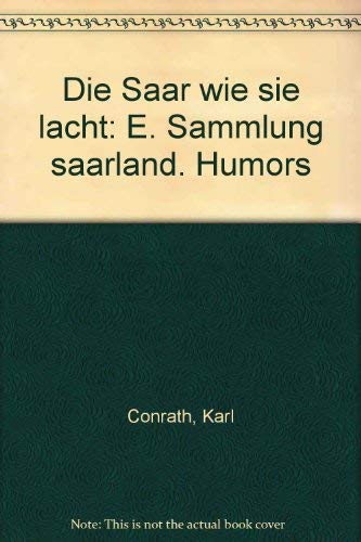 Die Saar wie sie lacht. Eine Sammlung saarländischen Humors. Zeichnungen von Richard Bellm.