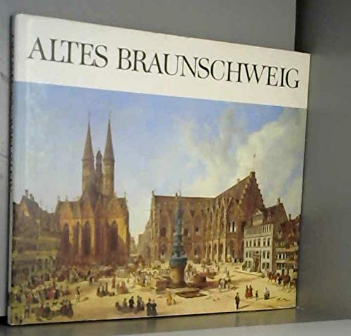 Beispielbild fr Altes Braunschweig. Grafische und malerische Darstellungen aus fnf Jahrhunderten zum Verkauf von medimops