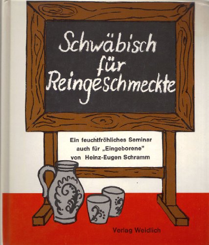 Imagen de archivo de Schwbisch fr Reingeschmeckte. Ein feuchtfrhl. Seminar auch fr "Eingeborene". a la venta por Bojara & Bojara-Kellinghaus OHG