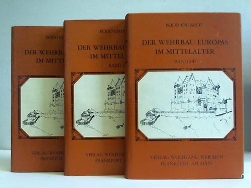 Beispielbild fr Der Wehrbau Europas im Mittelalter. Versuch einer Gesamtdarstellung der europischen Burgen. Band I. zum Verkauf von Bernhard Kiewel Rare Books