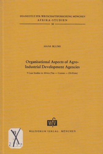 Beispielbild fr Organisational Aspects of Agro-industrial Development Agencies. 9 Case Studies in Afrika / Tea - Cotton - Oil Palm zum Verkauf von Antiquariat Knacke