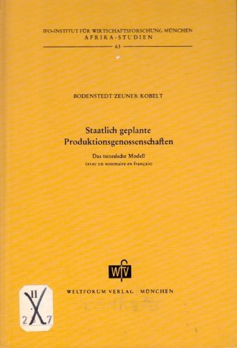 Staatlich geplante Produktionsgenossenschaften : Das tunesische Modell d. Unités Coopératives de ...