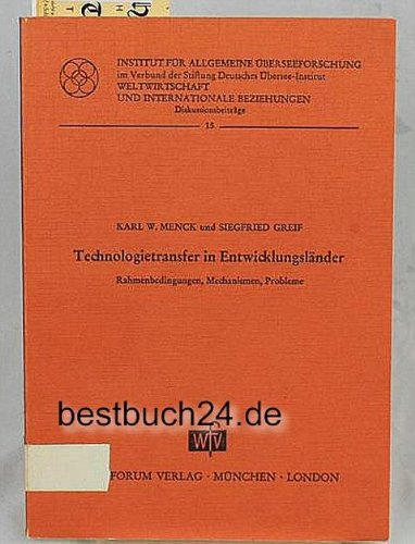 Technologietransfer in Entwicklungsländer. Rahmenbedingungen, Mechanismen, Probleme