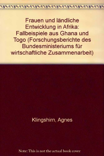 Frauen und ländliche Entwicklung in Afrika : Fallbeispiele aus Ghana u. Togo. [Diese Studie wurde...