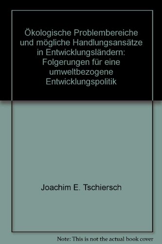 Beispielbild fr kologische Problembereiche und mgliche Handlungsanstze in Entwicklungslndern. Folgerungen fr eine umweltbezogene Entwicklungspolitik zum Verkauf von medimops