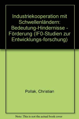 9783803903006: Industriekooperation mit Schwellenländern: Bedeutung, Hindernisse, Förderung (Ifo-Studien zur Entwicklungsforschung) (German Edition)