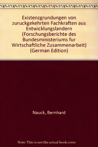 Stock image for Existenzgrndungen von zurckgekehrten Fachkrften aus Entwicklungslndern. Band 101 Forschungsberichte des Bundesministeriums fr wirtschaftliche Zusammenarbeit for sale by Antiquariat Knacke