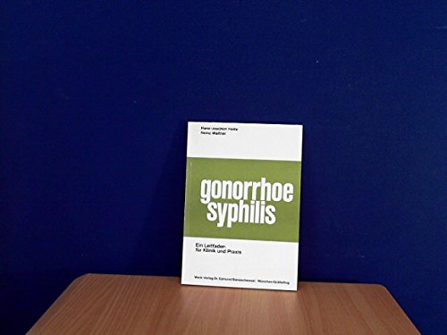 Beispielbild fr Gonorrhoe und Syphilis. Ein Leitfaden fr Klinik u. Praxis. zum Verkauf von Antiquariat Knacke
