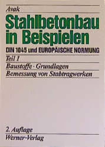 9783804110731: Stahlbetonbau in Beispielen, Tl.1, Bemessung von Stabtragwerken (Livre en allemand)