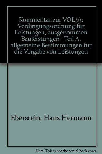 Imagen de archivo de Kommentar Zur VOL/A: Verdingungsordnung Fur Leistungen, Ausgenommen Bauleistungen, Teil A, Allgemeine Bestimmungen Fur Die Vergabe Von Leistungen a la venta por Bernhard Kiewel Rare Books