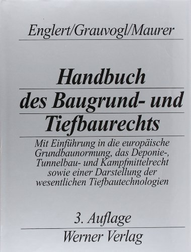 Beispielbild fr Handbuch des Baugrund- und Tiefbaurechts : Mit Einfhrung in die europische Grundbaunormung, das Deponie-, Tunnelbau- und Kampfmittelrecht sowie einer Darstellung der wesentlichen Tiefbautechnologien zum Verkauf von Buchpark