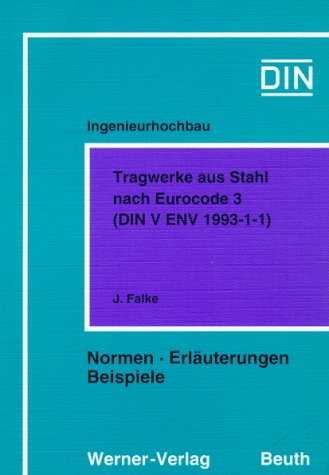 9783804115897: Tragwerke aus Stahl nach Eurocode 3 (DIN V ENV 1993-1-1). Normen - Erluterungen - Beispiele