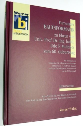 Beispielbild fr Festschrift Bauinformatik zu Ehren von Prof. Udo Meiner zum 60. Geburtstag zum Verkauf von medimops