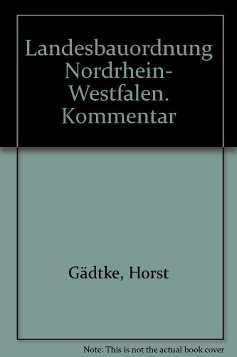 9783804117716: Landesbauordnung Nordrhein-Westfalen. Kommentar. Bauordnungsrecht Nordrhein-Westfalen