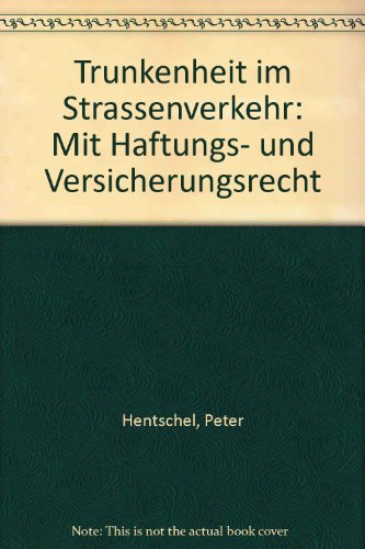 9783804119871: Trunkenheit im Strassenverkehr: Mit Haftungs- und Versicherungsrecht