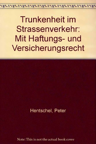 9783804120181: Trunkenheit im Strassenverkehr: Mit Haftungs- und Versicherungsrecht