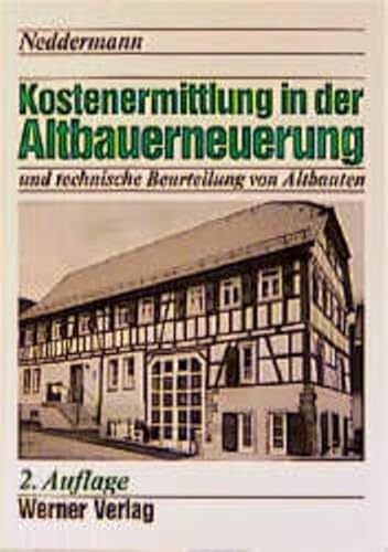9783804127210: Kostenermittlung in der Altbauerneuerung und technische Beurteilung von Altbauten. (2., neubearbeitete und erweiterte Auflage)