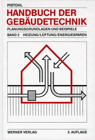 Stock image for Handbuch der Gebudetechnik, 2 Bde., Bd.2, Heizung, Lftung, Energiesparen for sale by medimops