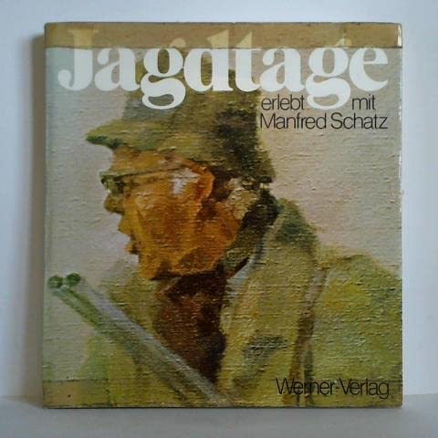 Stock image for Jagdtage - Erlebt mit Manfred Schatz ** Includes English Text ** for sale by Hennessey + Ingalls