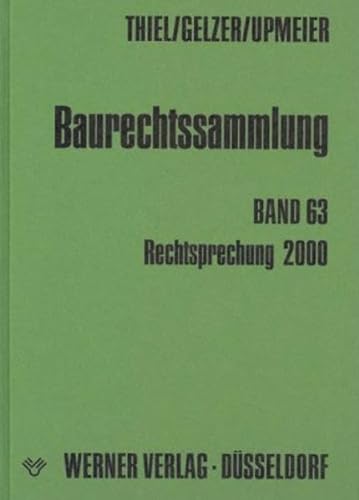 Baurechtssammlung, Bd.63, Rechtsprechung 2000 (9783804135901) by Thiel, Fritz; Gelzer, Konrad; Upmeier, Hans-Dieter