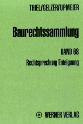 Stock image for Baurechtssammlung. Rechtsprechung des Bundesverwaltungsgerichts, der Oberverwaltungsgerichte der Lnder und anderer Gerichte zum Bau- und Bodenrecht: . und die Enteignungsentschdigung 1993-2005 for sale by medimops