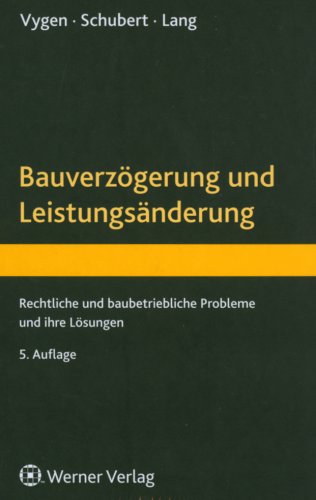 Beispielbild fr Bauverzgerung und Leistungsnderung: Rechtliche und baubetriebliche Probleme und ihre Lsungen zum Verkauf von medimops