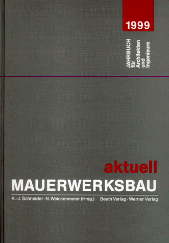 Beispielbild fr Mauerwerksbau Aktuell. Jahrbuch 1999. Jahrbuch fr Architekten und Ingenieure 1999 zum Verkauf von Buchpark