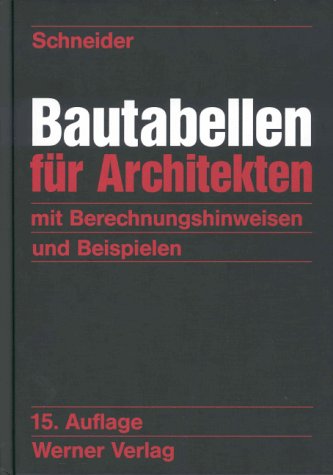 Bautabellen für Architekten, Neuauflage - Schneider, Klaus-Jürgen