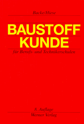 Beispielbild fr Baustoffkunde fr Berufs- und Technikerschulen und zum Selbstunterricht zum Verkauf von medimops