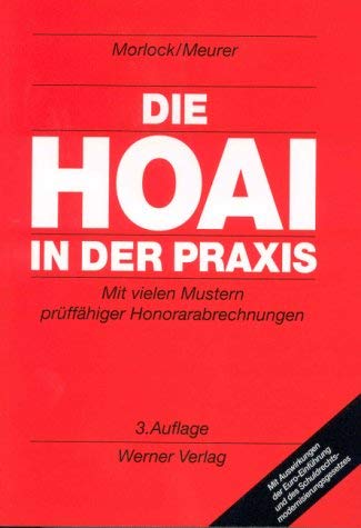 Beispielbild fr Die HOAI in der Praxis. Praktische Hinweise - Empfehlungen und Auslegungsgrundstze zum Verkauf von medimops