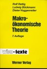 Makroökonomische Theorie von Rolf Rettig Ludwig Böckmann Dieter Voggenreiter - Rolf Rettig Ludwig Böckmann Dieter Voggenreiter