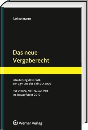 9783804147690: Das neue Vergaberecht: Erluterung des GWB, der SektVO und VgV 2009 mit VOB/A, VOB/B Ausgabe 2009, VOL/A und VOF im Entwurf