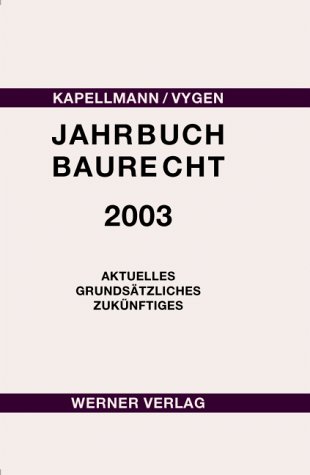 Stock image for Jahrbuch Baurecht 2003. : Aktuelles, Grundstzliches, Zuknftiges. for sale by Buchpark