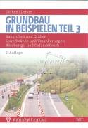 9783804150478: Grundbau in Beispielen 3: Baugruben und Grben, Spundwnde und Verankerungen, Bschungs- und Gelndebruch. Mit Aufgaben und Beispielrechnungen