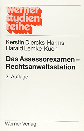 Das Assessorexamen ? Rechtsanwaltsstation.Werner-Studien-Reihe - Lemke-Küch, Harald und Kerstin Diercks-Harms