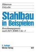 Beispielbild fr Stahlbau in Beispielen: Berechnungspraxis nach DIN 18 800. Teil 1 bis Teil 3 zum Verkauf von medimops