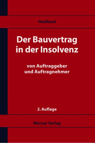 9783804151048: Der Bauvertrag in der Insolvenz von Auftraggeber und Auftragnehmer.