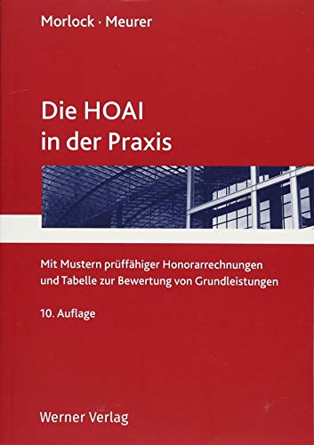 Stock image for Die HOAI in der Praxis: Mit Mustern prffhiger Honorarrechnungen und Tabelle zur Bewertung von Grundleistungen for sale by GF Books, Inc.