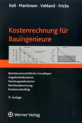 Stock image for Kostenrechnung fr Bauingenieure : Angebotskalkulation - Baubetriebsrechnung - Steuerungsmanahmen - Wirtschaftlichkeitskontrolle for sale by Buchpark