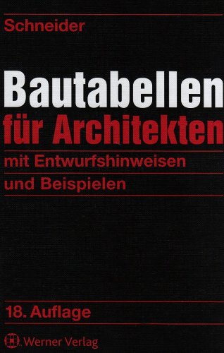 Beispielbild fr Bautabellen fr Architekten: mit Entwurfshinweisen und Beispielen zum Verkauf von medimops