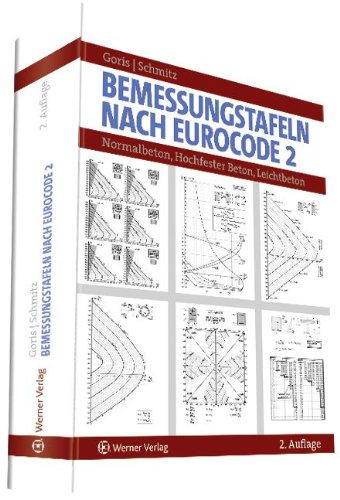 9783804152564: Bemessungstafeln nach Eurocode 2: Normalbeton - Hochfester Beton - Leichtbeton