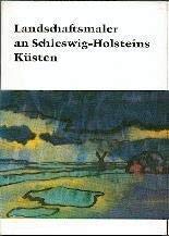 9783804201507: Landschaftsmaler an Schleswig-Holsteins Küsten (Kleine Schleswig-Holstein-Bücher) (German Edition)