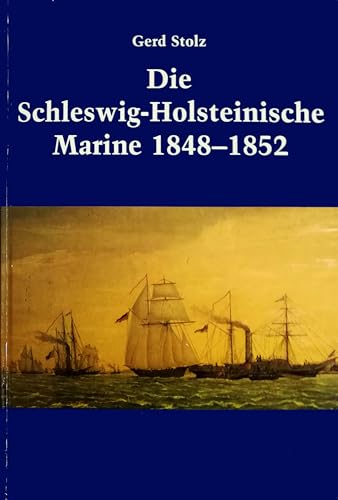 Beispielbild fr Die Schleswig-Holsteinische Marine 1848-1852 zum Verkauf von medimops