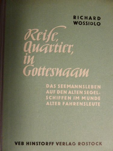 Stock image for Reise, Quartier in Gottesnaam: Niederdeutsches Seemannsleben in der Zeit der Segelschiffe for sale by Buchstube Tiffany
