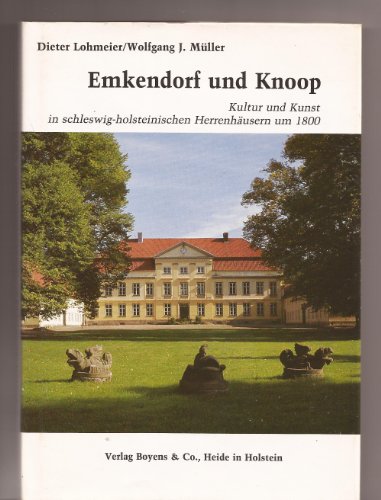 Beispielbild fr Emkendorf und Knoop-Kultur und Kunst in schleswig-holsteinischen Herrenhusern um 1800 zum Verkauf von Sammlerantiquariat