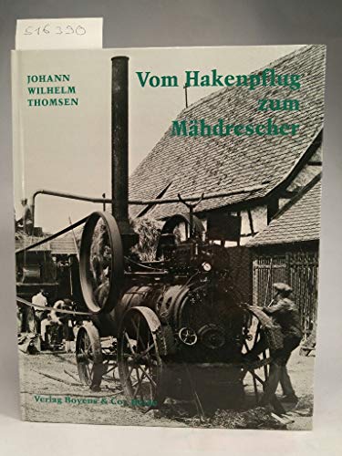 Stock image for Vom Hakenpflug zum Mhdrescher. Eine Fotochronik technischer Entwicklung in der Landwirtschaft for sale by medimops