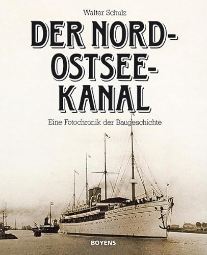 Beispielbild fr Der Nord-Ostsee-Kanal. Eine Fotochronik der Baugeschichte. zum Verkauf von Grammat Antiquariat