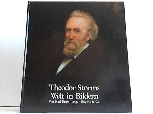 Theodor Storms Welt in Bildern. Eine Bildbiographie